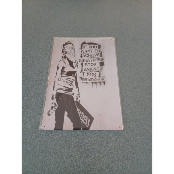 If You Want To Achieve Greatness Stop Asking For Permission Sign 8 X 12 (166) - Picture 1 of 2